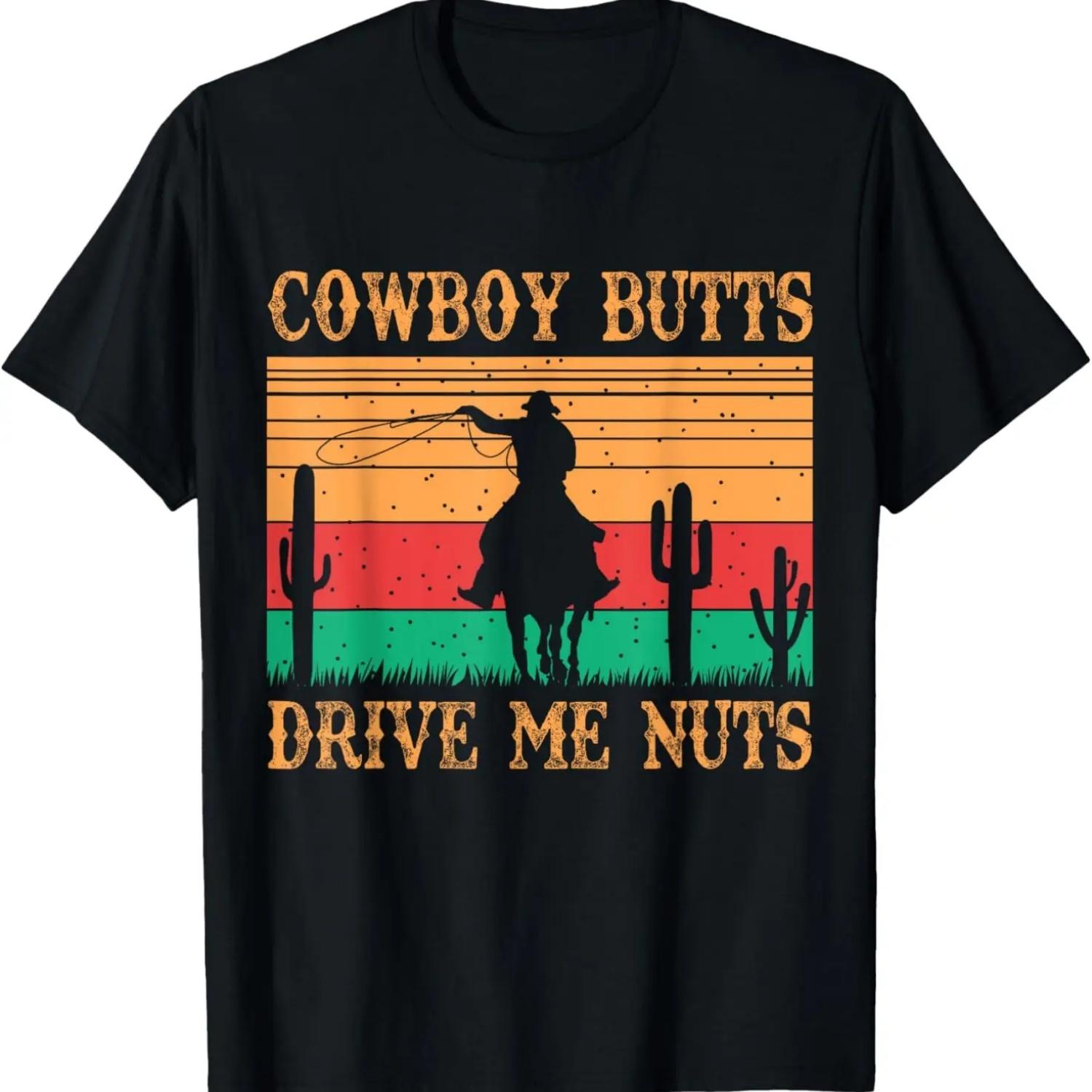 

Cowboy Butts Drive Me Nuts Retro Funny Sexy Cowboys Memes T-Shirt S чёрный