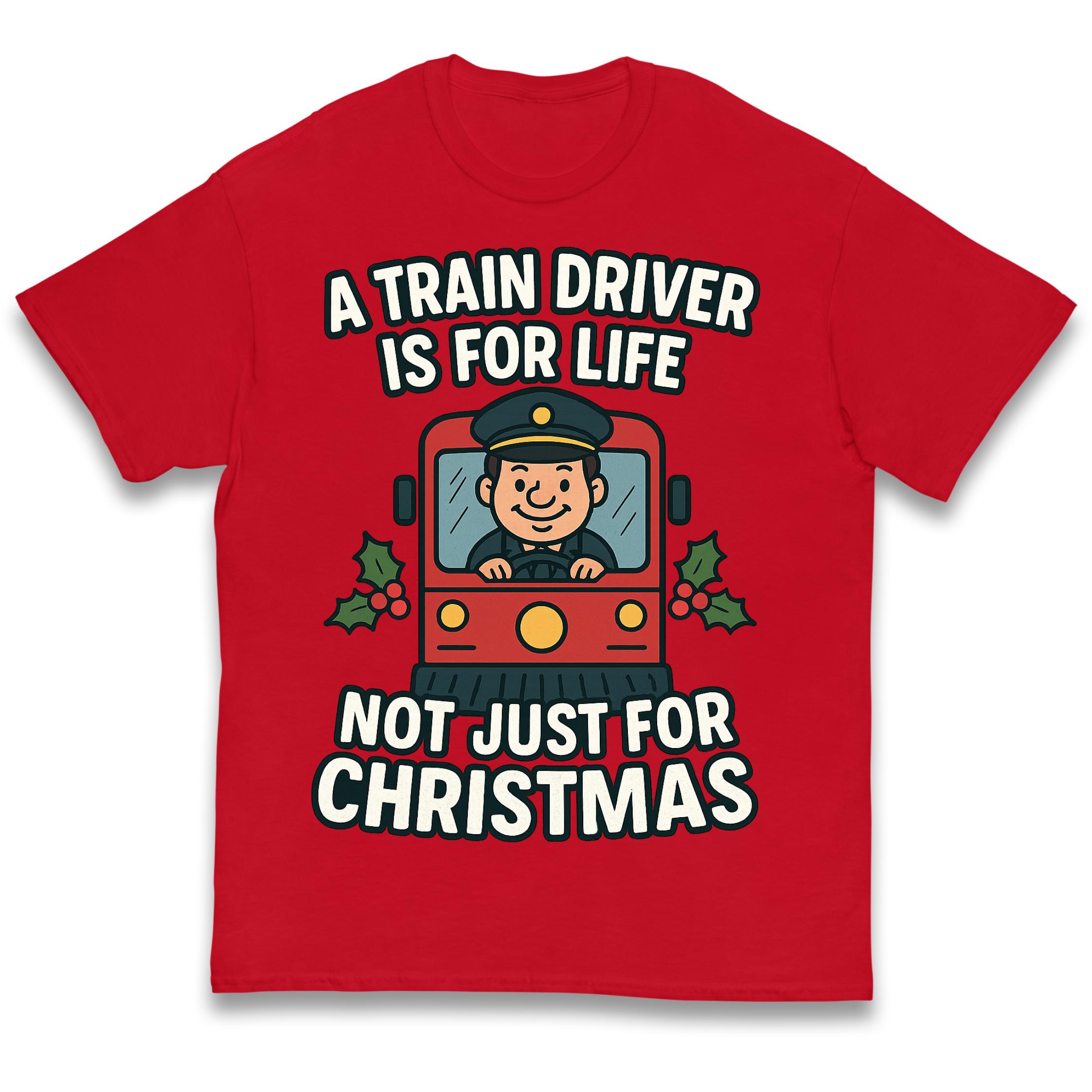 

A Train Driver is for Life Not Just for Christmas Kids T Shirt 130