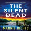 The Silent Dead by Marnie Riches Paperback Book 9781803141480