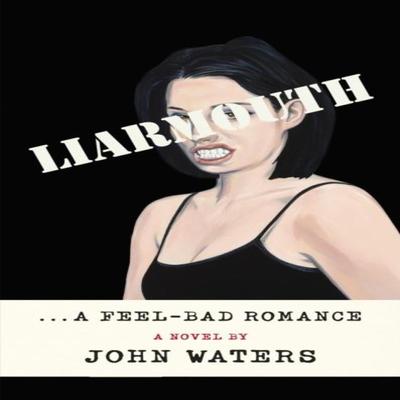 Liarmouth by John Waters Paperback Book 9781472157577