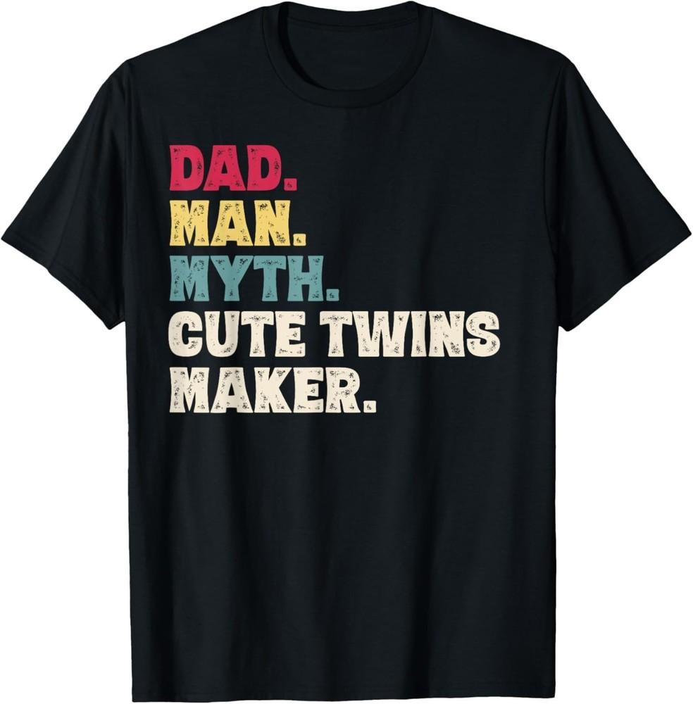 

Dad Man Myth Cute Twins Maker New Dad Father s Day Gift T-Shirt S