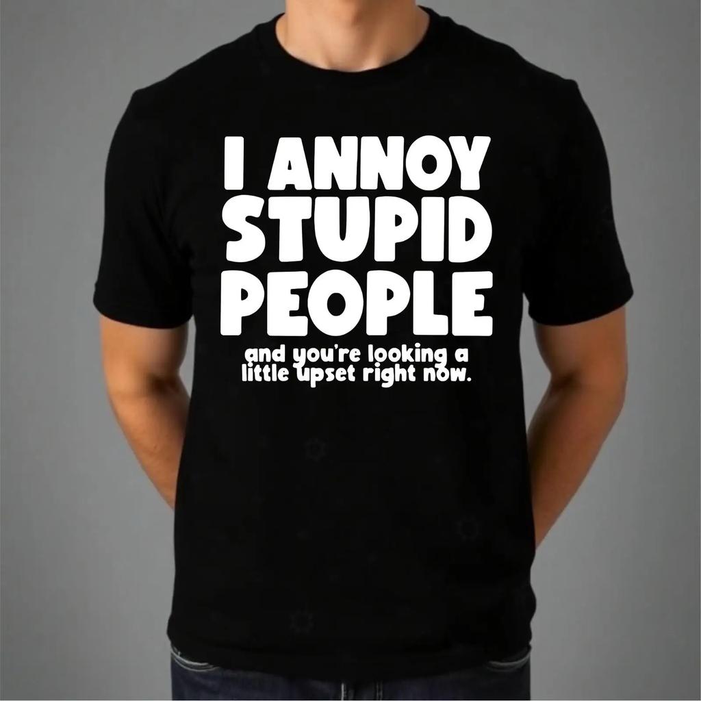 I Annoy Stupid People T Shirt Funny Sarcastic Youre Looking A Little Upset Right Now Joke Top vintage Washed Unisex Slightly