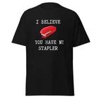

I Believe You Have My Stapler - Funny Office Space Quote T-Shirt, Unisex XL