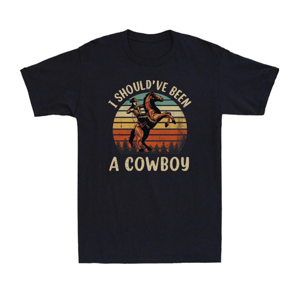 I Should ve Been A Cowboy Vintage Western Country Horseback Retro Men s T-Shirt S