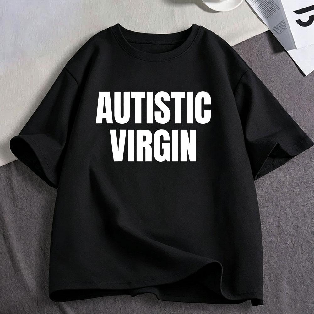 Autistische Jungfrau Lustiges Meme T-Shirts Unisex Unisex Kleidung Lässige Baumwoll-T-Shirts Mode Übergroßes Kurzarm-T-Shirt Streetwear
