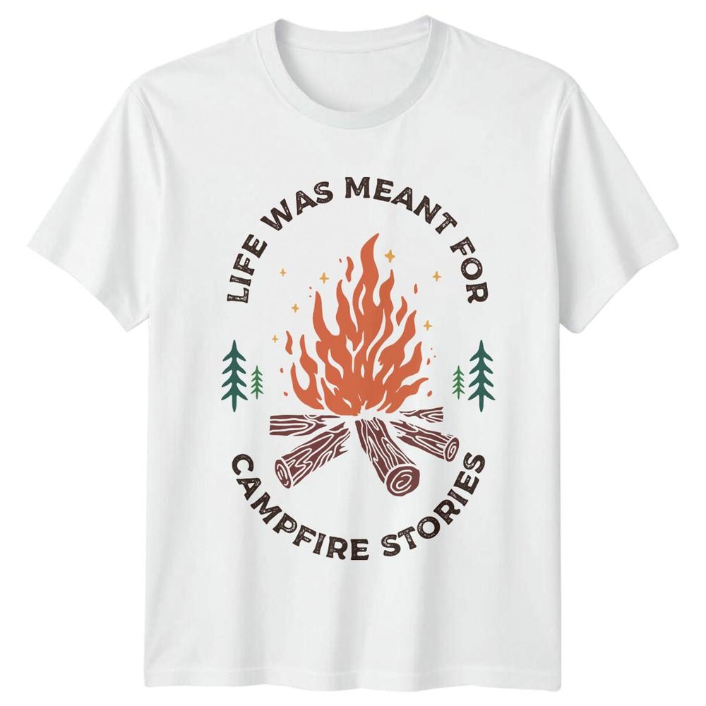 Life Was Meant For Campfire Stories TShirt Camping Adventure Tee S