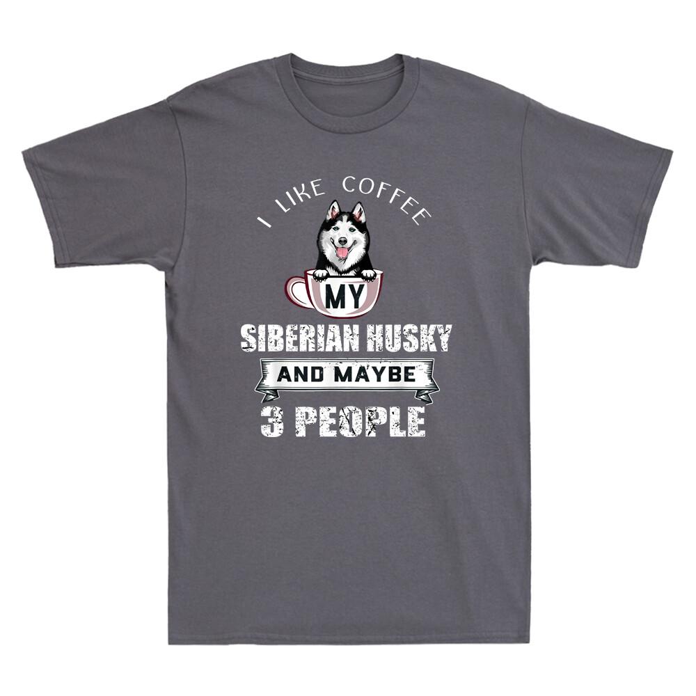 I Like Coffee My Husky And Maybe 3 People Funny Dog Lover Vintage Men s T-Shirt S