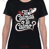 Te Calmas O Calmo Unisexs T Shirt S Sizes S 3xl Vintage Designer Clothes Comfortable Streetwear Breathable