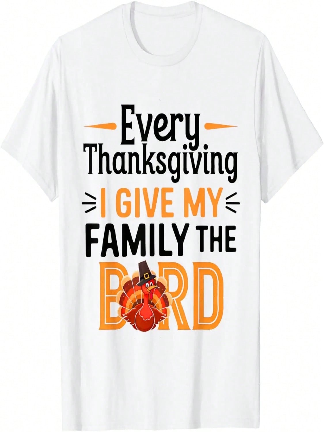 Funny Every Thanksgiving I Give My Family The Bird Adult T-Shirt S разноцветный