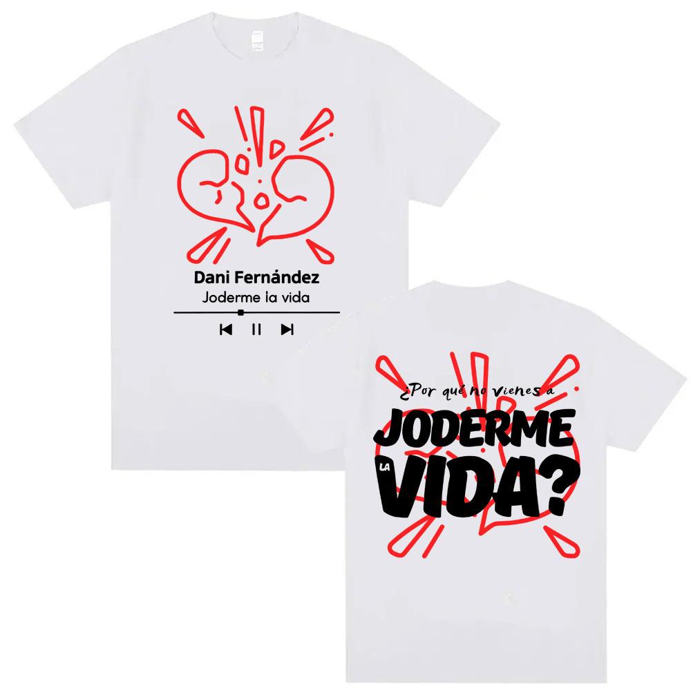 

DANI FERNÁNDEZ JODERME LA VIDA Album Merch T Shirts Unisex Women Fashion Retro Summer Tshirt Hip Hop Oversized T Shirt S