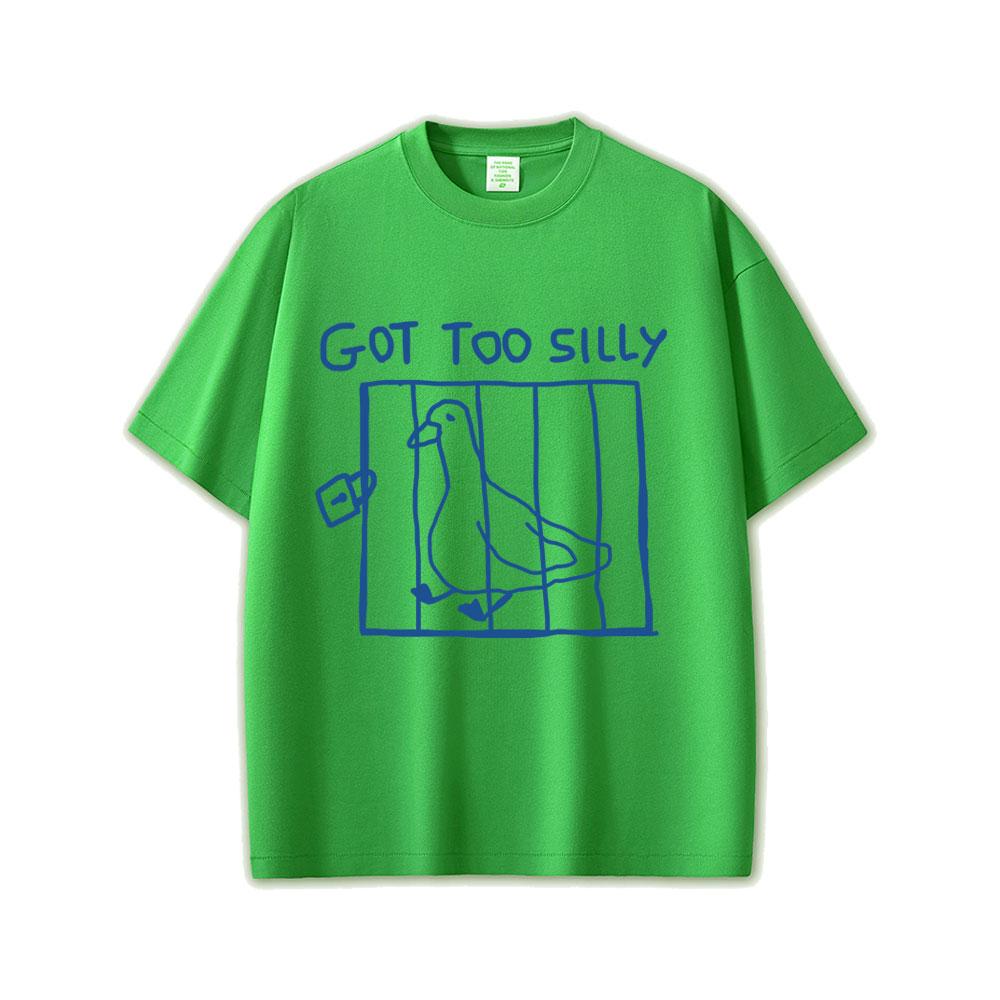

Got Too Silly Goose Funny Meme Graphic T Shirt Unisex Women Casual Cotton Vintage Short Sleeve Oversized Tshirts Streetwear Unisex 4XL