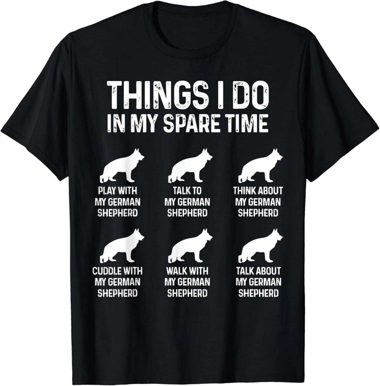 Things I Do In My Spare Time German Shepherd Dog Gift Unisex T-Shirt 3XL