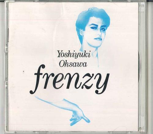 

CD YOSHIYUKI OSAWA - Frenzy 308H25 EPIC 1984 Japan Japanese Pop/Rock Used