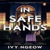 In Safe Hands by Ivy Ngeow Paperback Book 9789815323740