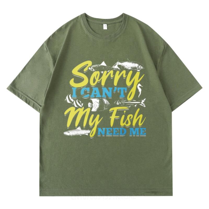 Relaxed Fit Teeshirt Man Round Neck Tshirt Black Sorry I Cant My Fish Need Me Fashionable Man Teeshirt Classic Tshirt