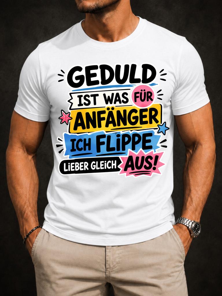 Geduld Ist Was Fur Anfanger Ich Flippe Lieber Gleich Aus Bold Comic Gerunisex Quote And Casual Unisex All Tshirt