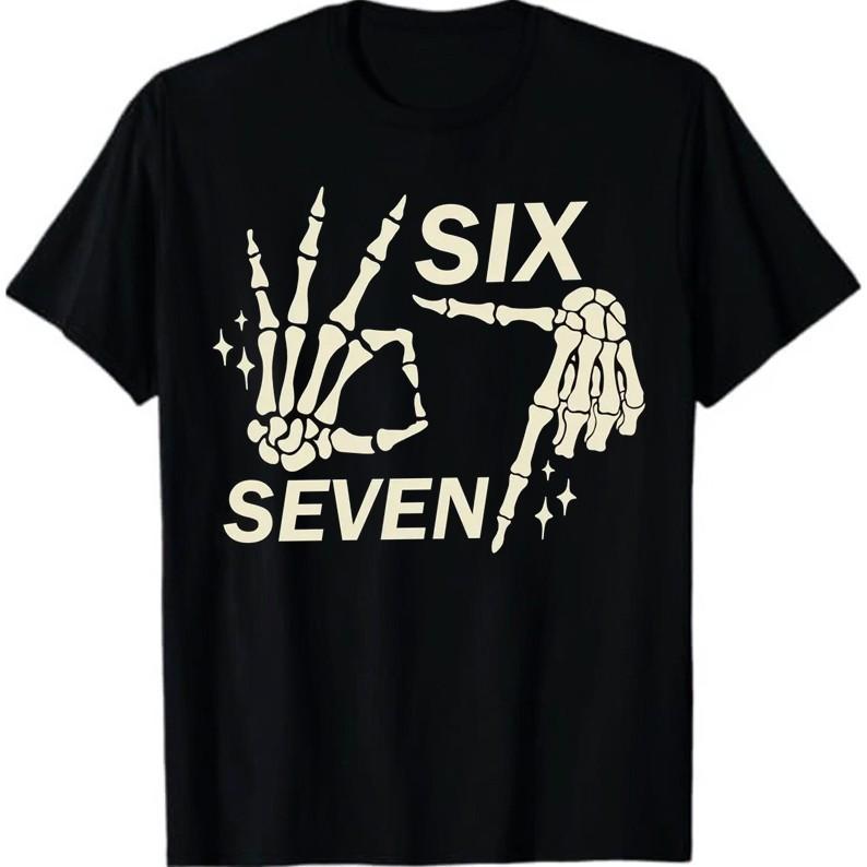 

Six Seven 6 7 Meme Funny Skeleton Hands - Size S-5XL Unisex T-Shirt L