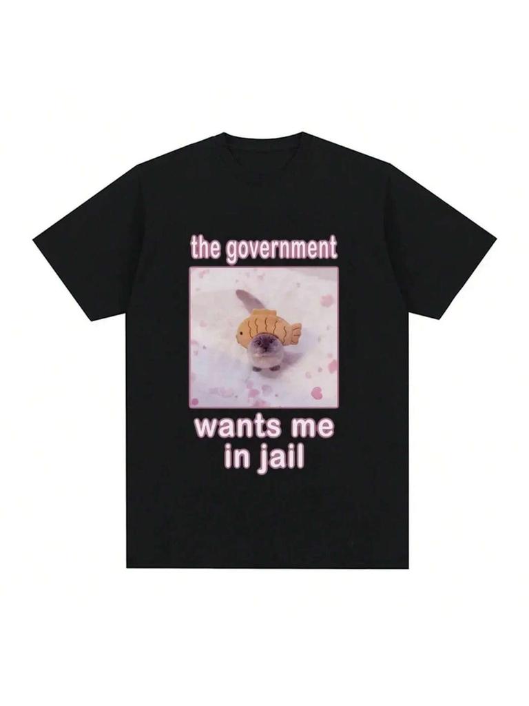 The Government Wants Me To Go To JailFun Cat Meme T-Shirt Wounisex Fashion Harajuku Tshirtcasual Short Sleeved T-Shirt