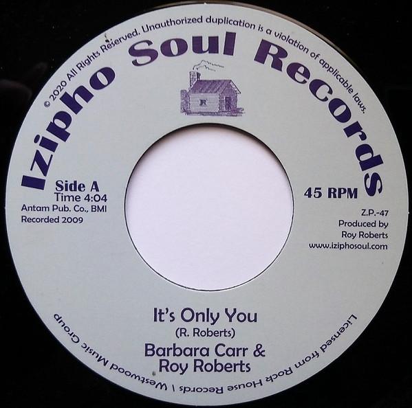 7inch Record BARBARA CARR & ROY ROBERTS , EDDIE  - Its Only You / Guess It Wasn't Mean ZP47 Izipho Soul 2020 UK Soul/Funk