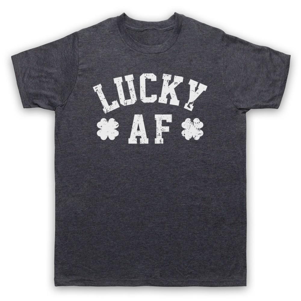 

Lucky Af Four Leaf Clover Shamrock Funny Irish Slogan Mens And Womens T-Shirt 3XL