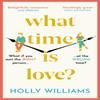 What Time Is Love by Holly Williams Paperback Book 9781398706316