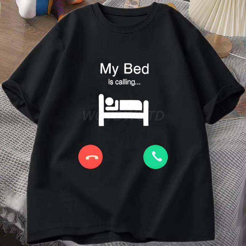 My Bed Is Calling Graphic T Shirts for Unisex Unisex Phone Call Design Funny Unisex Clothes Summer Short Sleeve TShirt O Neck Tee