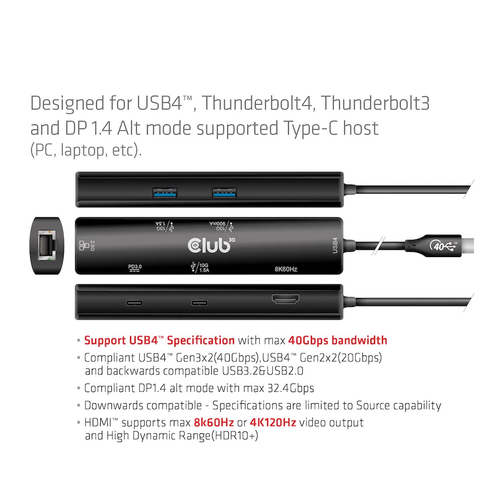 Club 3D USB4 Gen3x2 Hub HDMI 8K60Hz or 4K120Hz 2xUSB Ethernet 1xUSB 1xUSB Charging 100W Type-C 6-in-1 / Type-A (10G) / RJ45(2.5G) / Type-C Data(10G) /