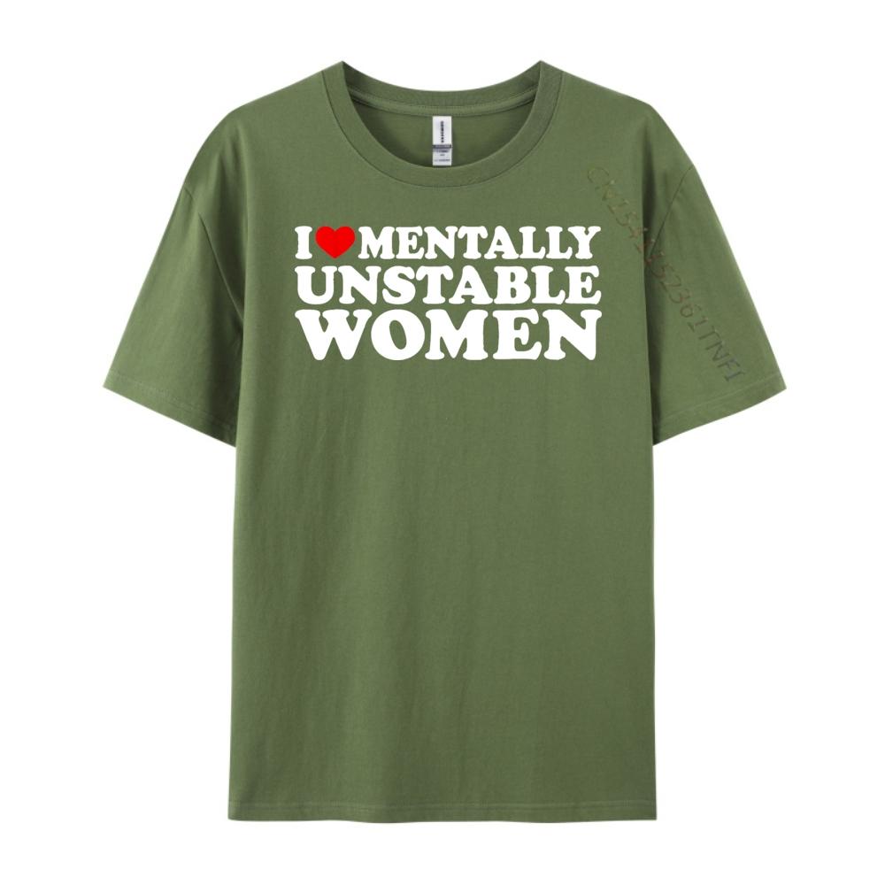 I Love Mentally Unstable Women Shirt I Heart Unstable Women Clothing Men Clothes