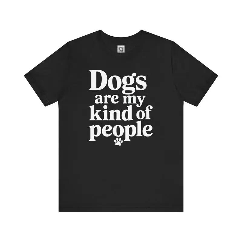 Dogs Are My Kind Of People T Shirt