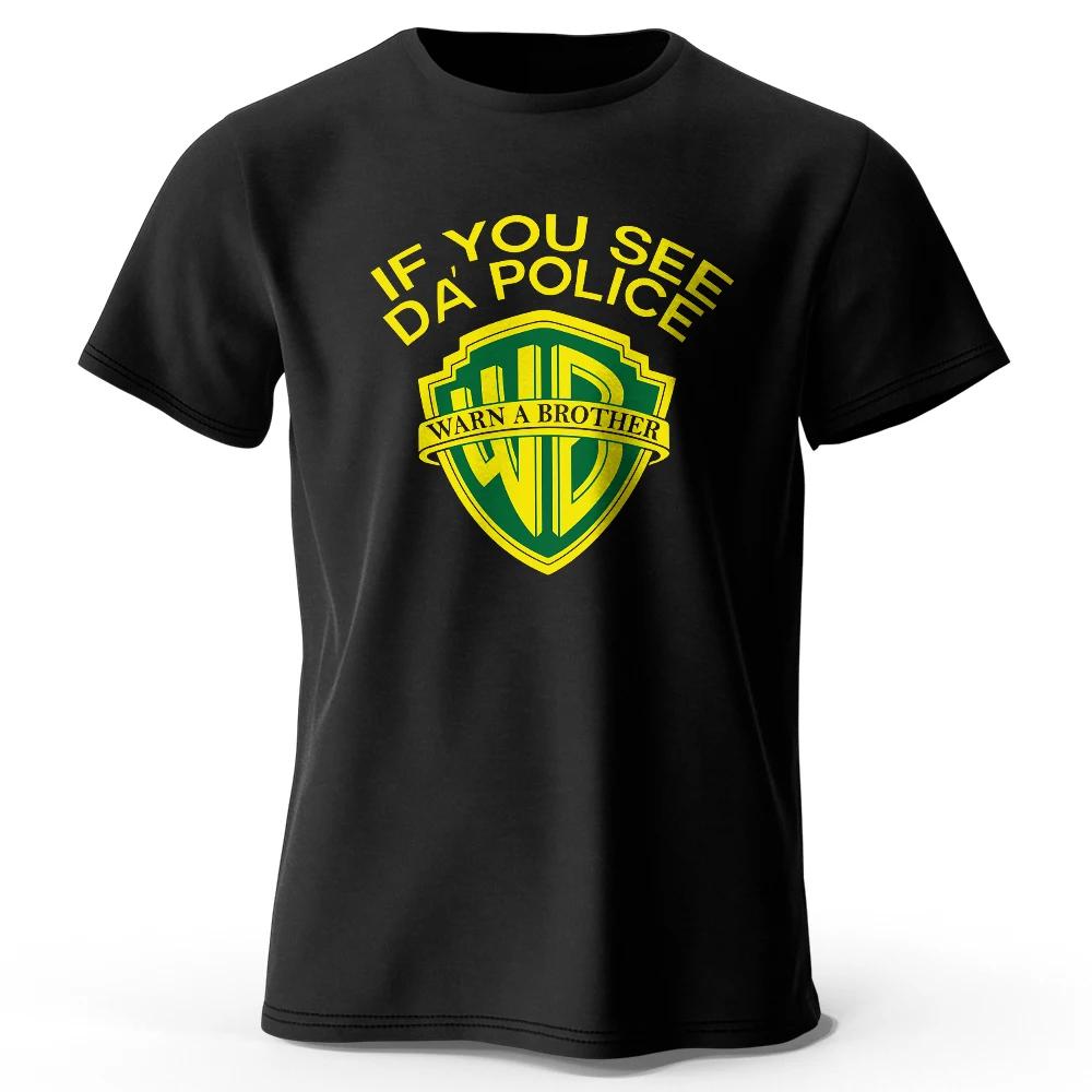 Herren If You See Da' Police Bedrucktes T-Shirt 100% Baumwolle Übergroß Klassisch Lustige Grafik-T-Shirts für Männer Frauen Sommeroberteile