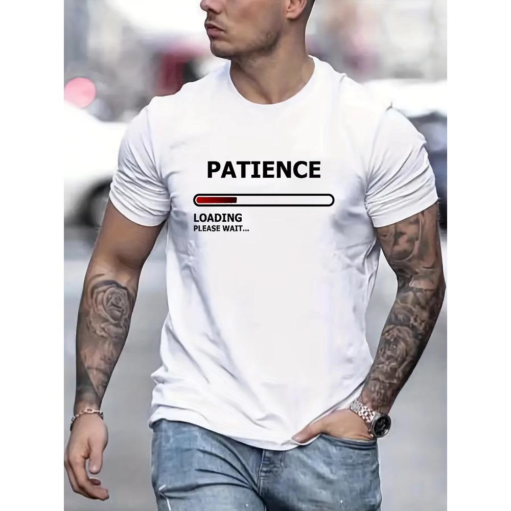 Funny 'Patience Loading' Print Tee Shirt, Tee For Men, Casual Short Sleeve T-shirt For Summer Spring Fall, Tops As Gifts