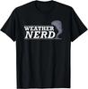 Weather Nerd - Meteorologist Storm Chaser Hunter Funny Gifts Unisex T-Shirt