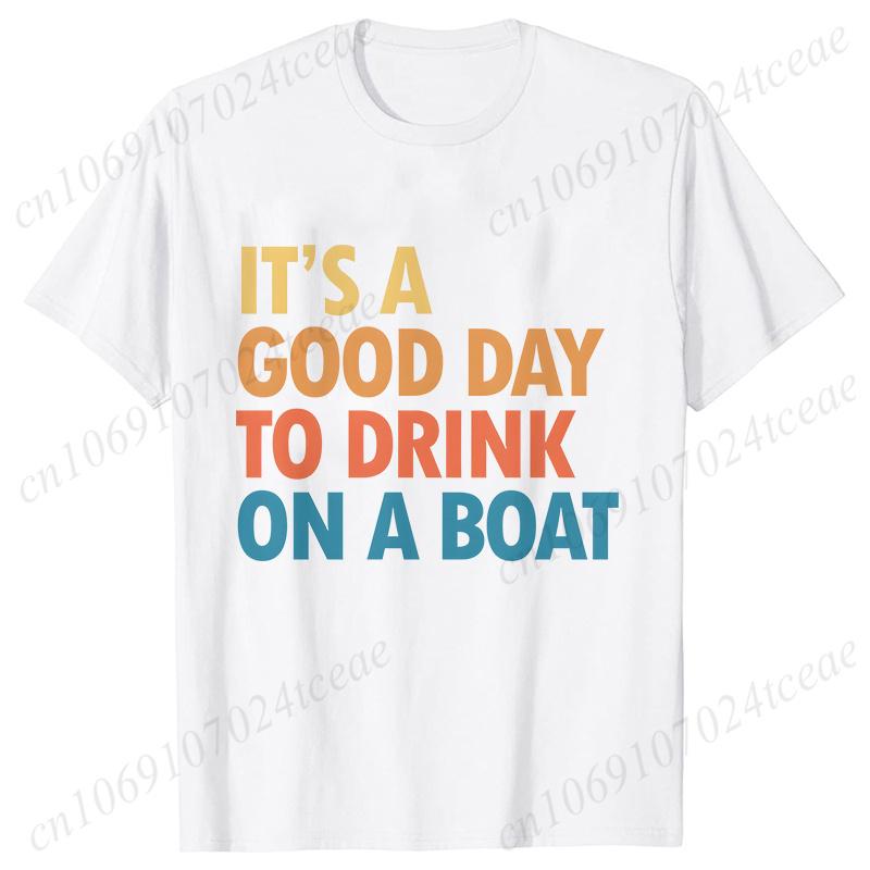 

Its A Good Day To Drink on A Boat TShirt Men Women Clothing Fashion Family Vacation Graphic Tops Cruise Trip Short Sleeve Tees S