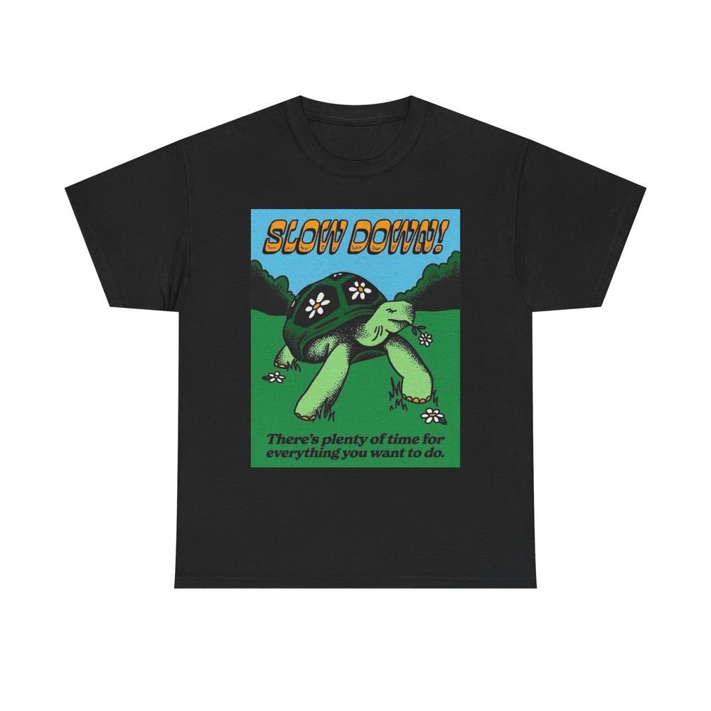 Slow Down Turtle Funny Graphic T Shirt Unisex Heavy Cotton Tee Unisex T-Shirt S