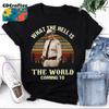 What The Hell Is World Coming To Vintage T Shirt Buford Justice Movies Quote