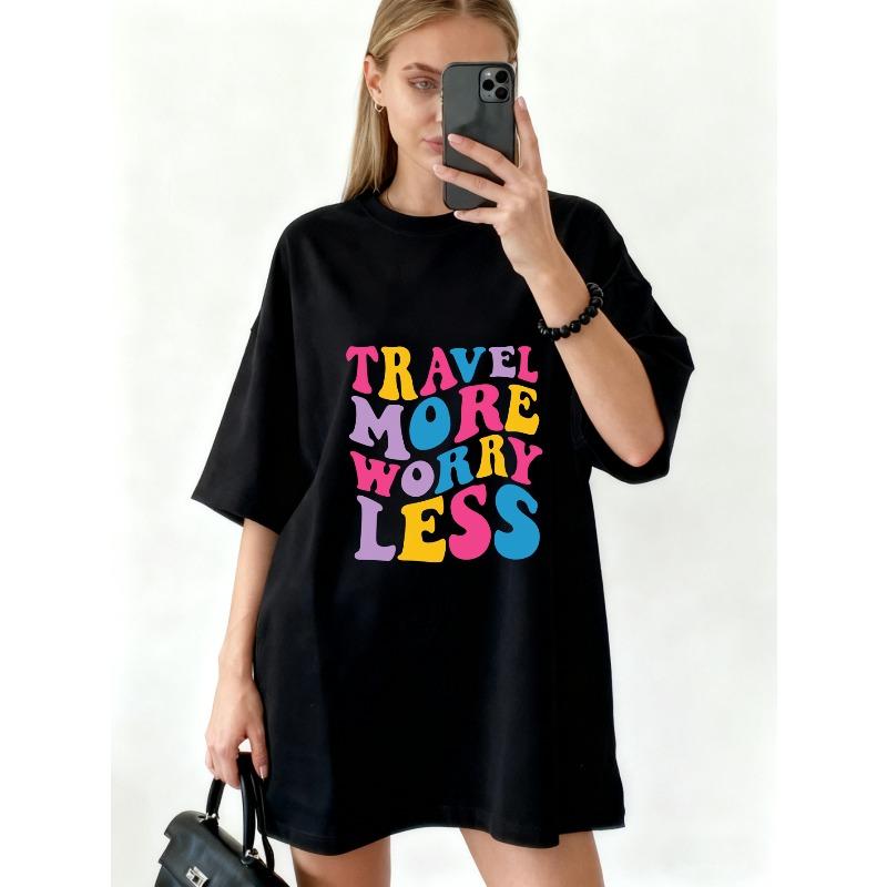 Oversized T Shirt Black Travel More Worry Less Colorful Text Print Casual Wear For Women Summer Outfit Streetwear Fashion