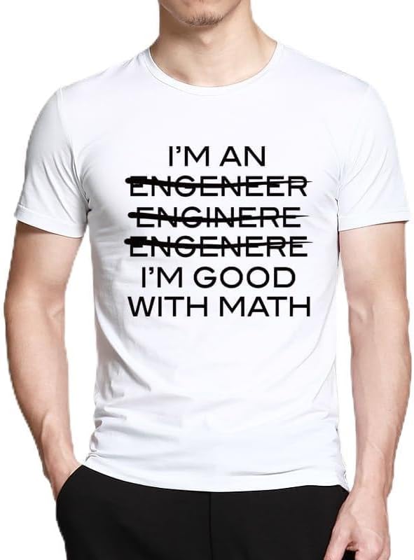Funny Slogan Men T Shirt I m an Engineer I m Good with Math Letters Casual t shirt XL белый