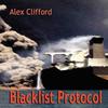 Blacklist Protocol by Alex Clifford Paperback Book 9780578002187