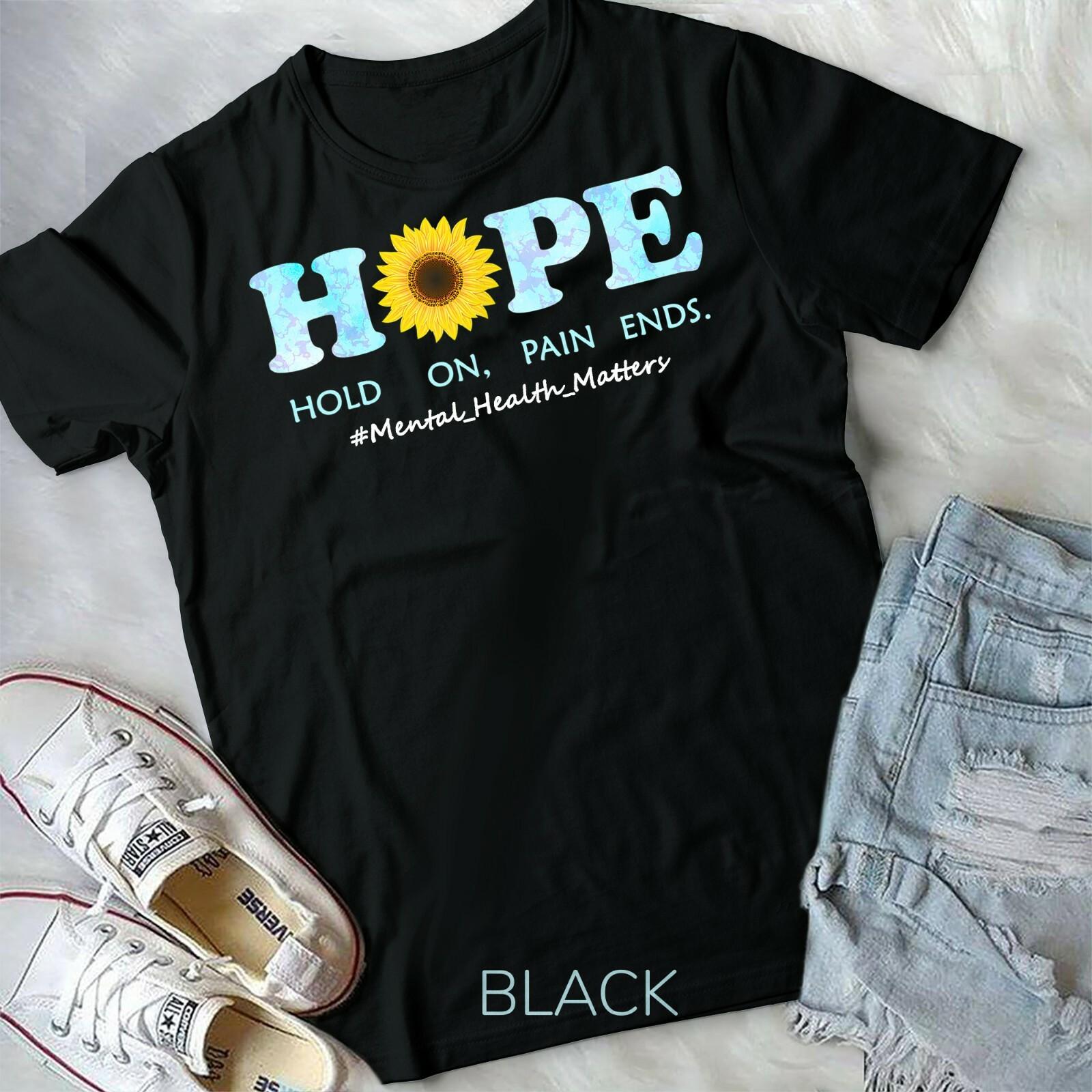 HOPE Hold On Pain Ends Depression Mental Health Awareness Unisex T-shirt XXXL