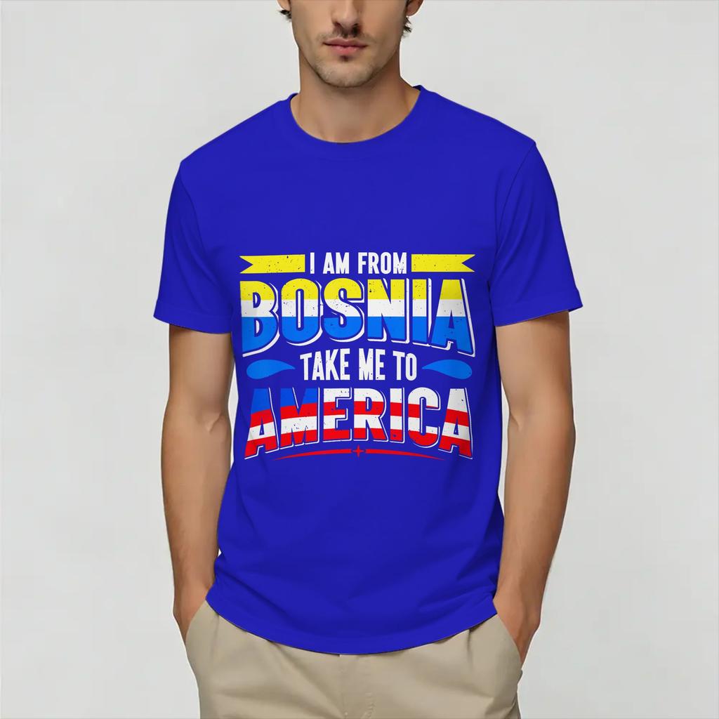 I Am from Bosnia Take Me to America Bosnian T Shirt Unisexs Cotton Vintage TShirts Round Collar Tees Short Sleeve Clothes 6XL