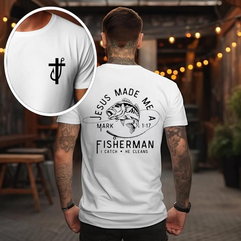 “Jesus Made Me a Fishermen”Unisex T-Shirt XL