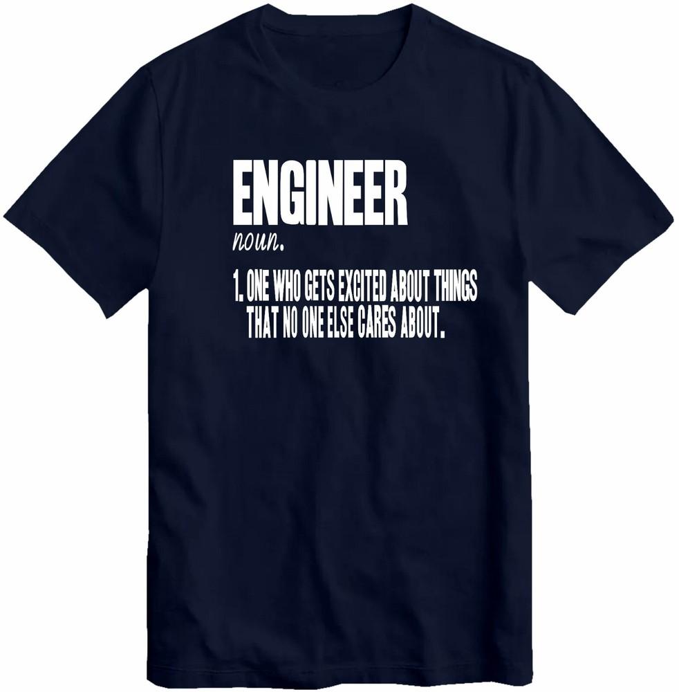

Engineering T Shirt Engineer One Who Gets Excited T Shirt Birthday Gift Tee Top XL