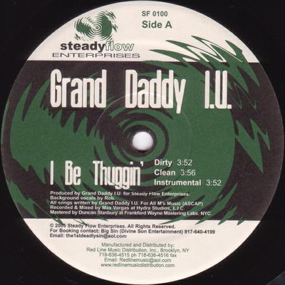 Disque 12 pouces GRAND DADDY I.U. - I Be Thuggin' / Mack Of The Year SF0100 STEADY FLOW ENT 2005 US Rap & Hip-Hop/R&B Occasion