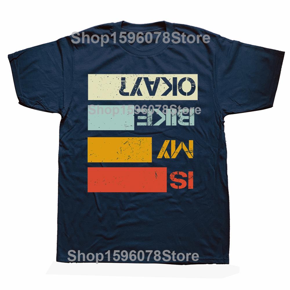 

Funny Is My Bike Ok T Shirts Cotton Streetwear Short Sleeve Birthday Gifts Mens Clothing Fashion Casual Loose Oversized T Shirt S
