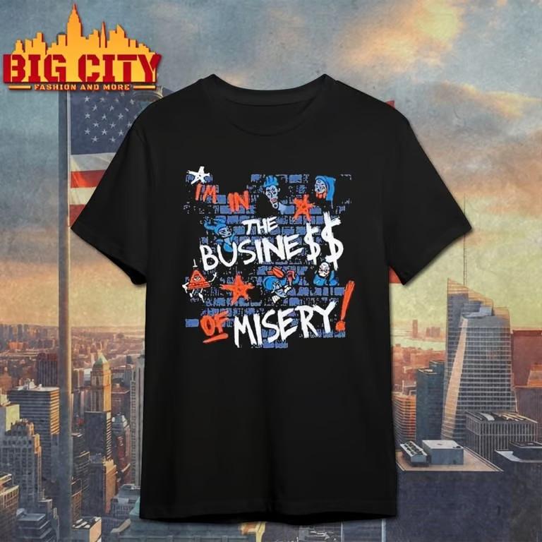 Miz Biz I’m In The Business Of Misery T-Shirt Unisex T-Shirt S