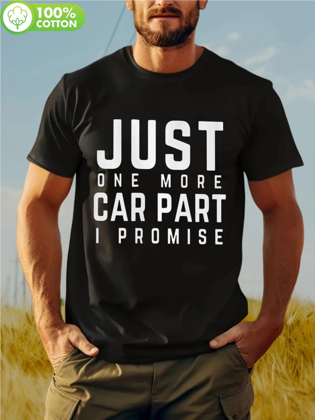 Just One More Car Part I Promise Graphic Tshirt - Ultra-S... S