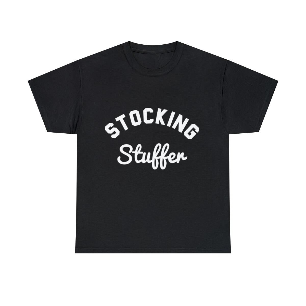 Stocking Stuffer Graphic Tee Shirt, S-5XL 2XL
