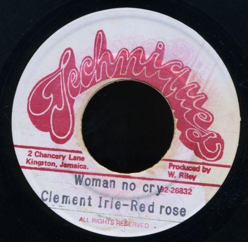 

7inch Record CLEMENT IRIE ANTHONY RED ROSE No Woman Cry NONE Techniques Jamaica Reggae Ska Dub Used
