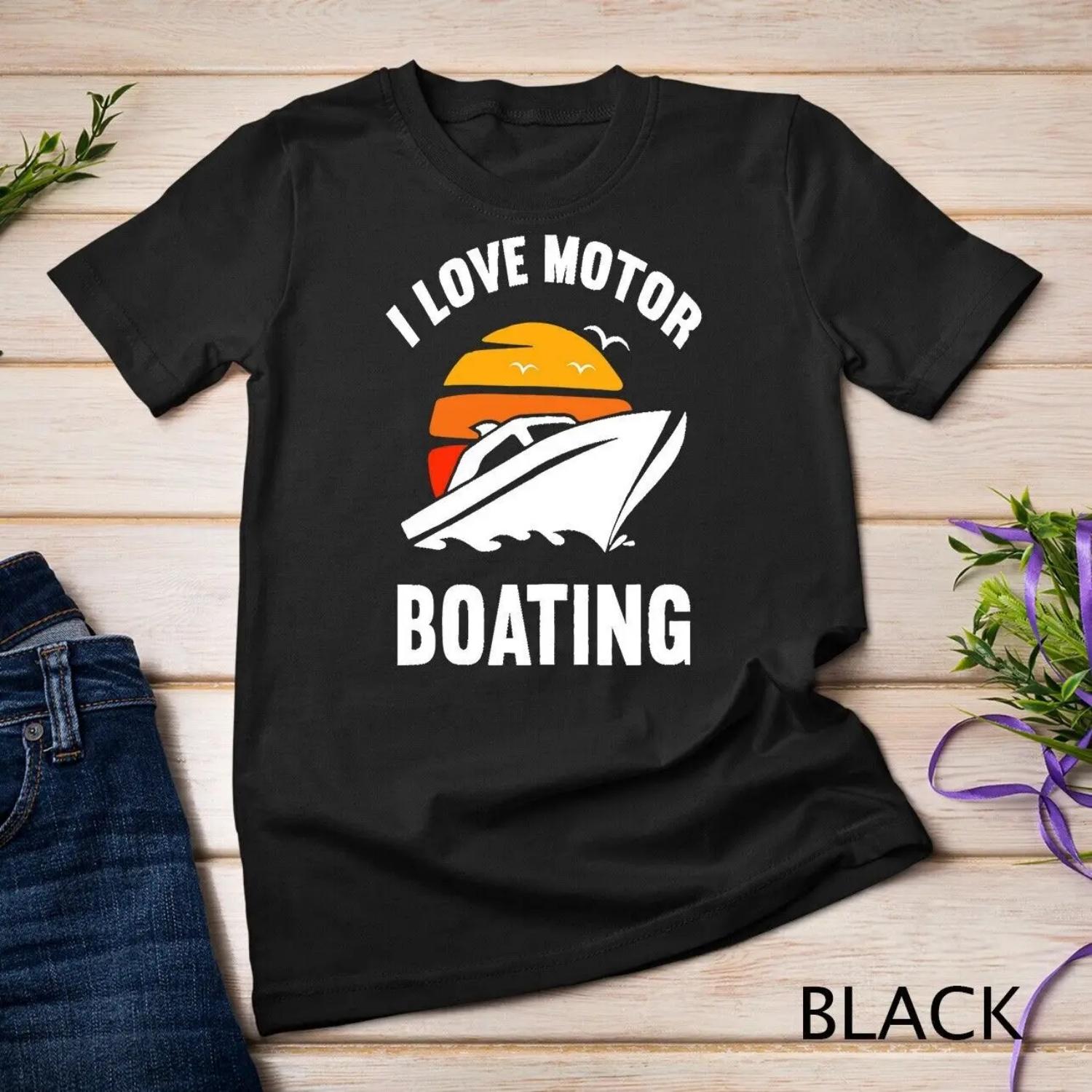 I Love Motor Boating Funny Boater T shirt S