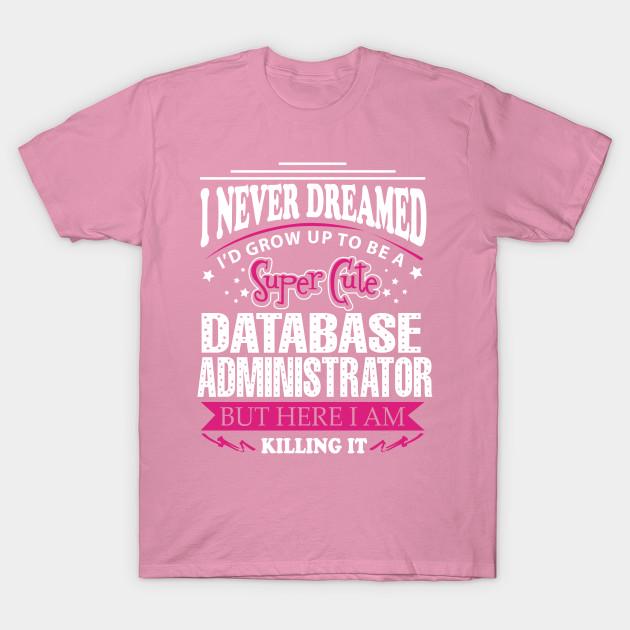 T Shirt Women Database Administrator Harajuku Print Kawaii Tshirt Summer Short Sleeve Female T-Shirt Top Tee